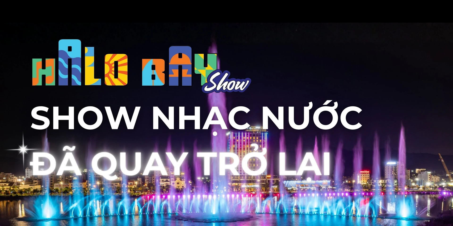 Lịch biểu diễn nhạc nước HaLo Bay Show Hạ Long 2026